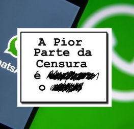 Para WhatsApp os brasileiros precisam de comunicação controlada (censura) em época de eleições 